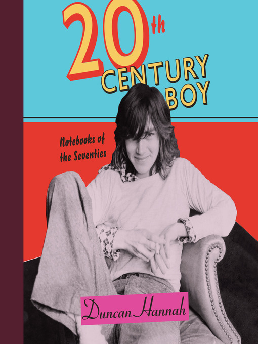 Title details for Twentieth-Century Boy by Duncan Hannah - Available